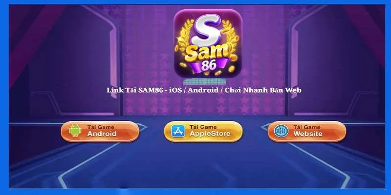 Nếu bạn đăng nhập tài khoản SAM86 trên ứng dụng, nên tải phiên bản mới nhất